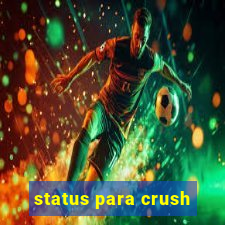 status para crush